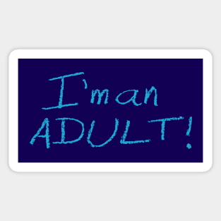 I'm an ADULT! Crayon Drawing (Cerulean Text) Sticker